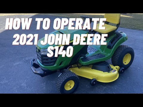 How to operate a John Deere S140 Lawn Tractor