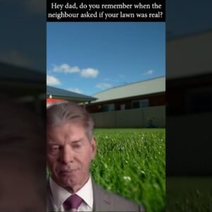 When Dad is asked if his Lawn is Fake…